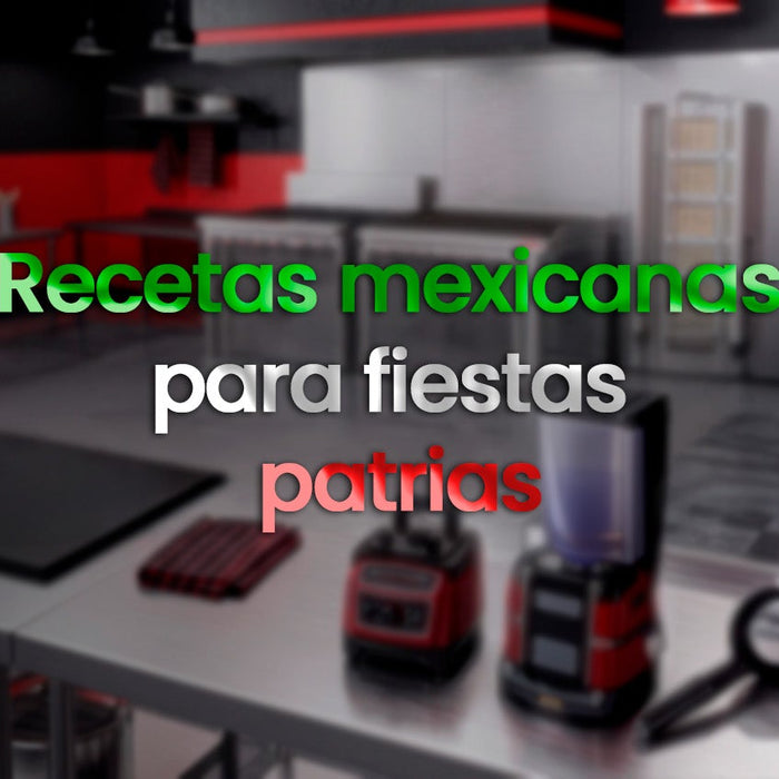 Recetas mexicanas para estas Fiestas Patrias.